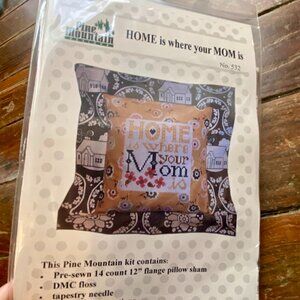Pine Mountain Designs Home Is Where Mom Is #532 Cross Stitch Pillow Sham Kit NEW